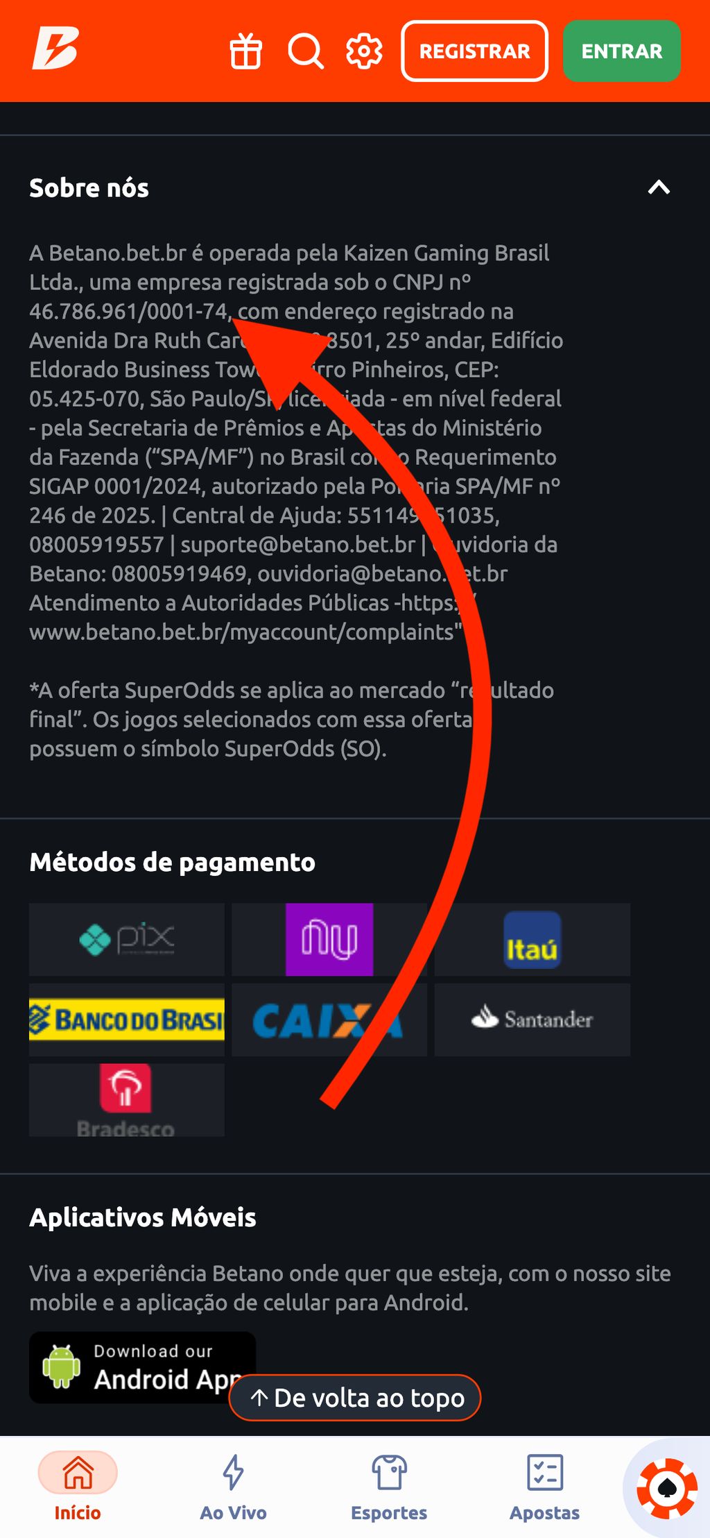 As informações sobre a licença da Betano no Brasil encontram-se no rodapé do site oficial.